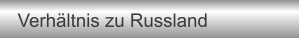 Verhältnis zu Russland