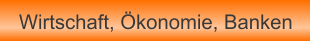 Wirtschaft, Ökonomie, Banken